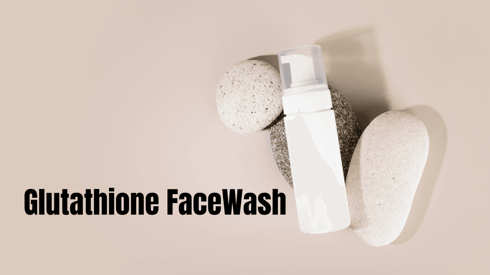 Glutathione FaceWash: Your Daily Glow Boost