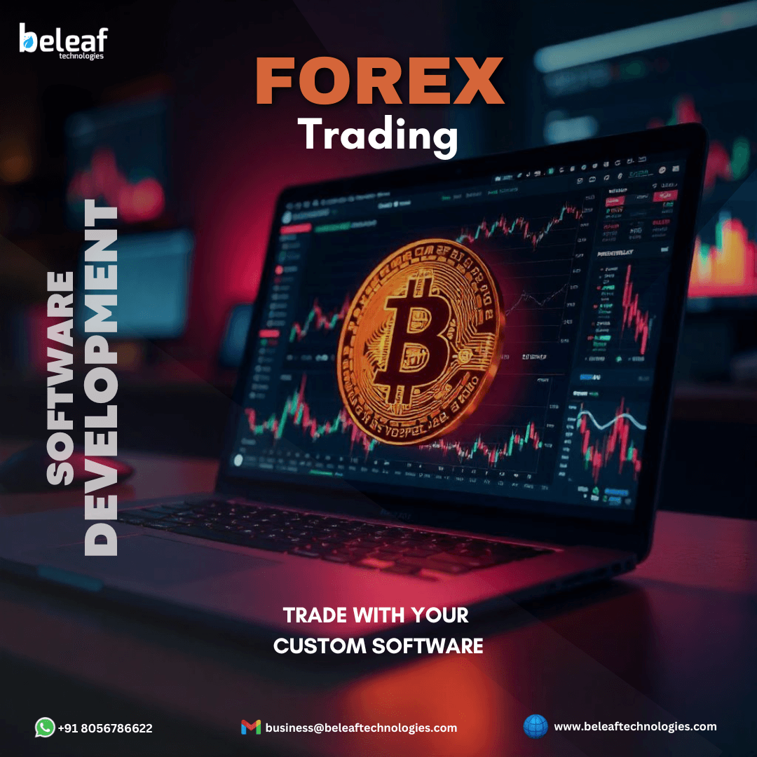 Create your Own forex trading software with - Beleaf Technologies