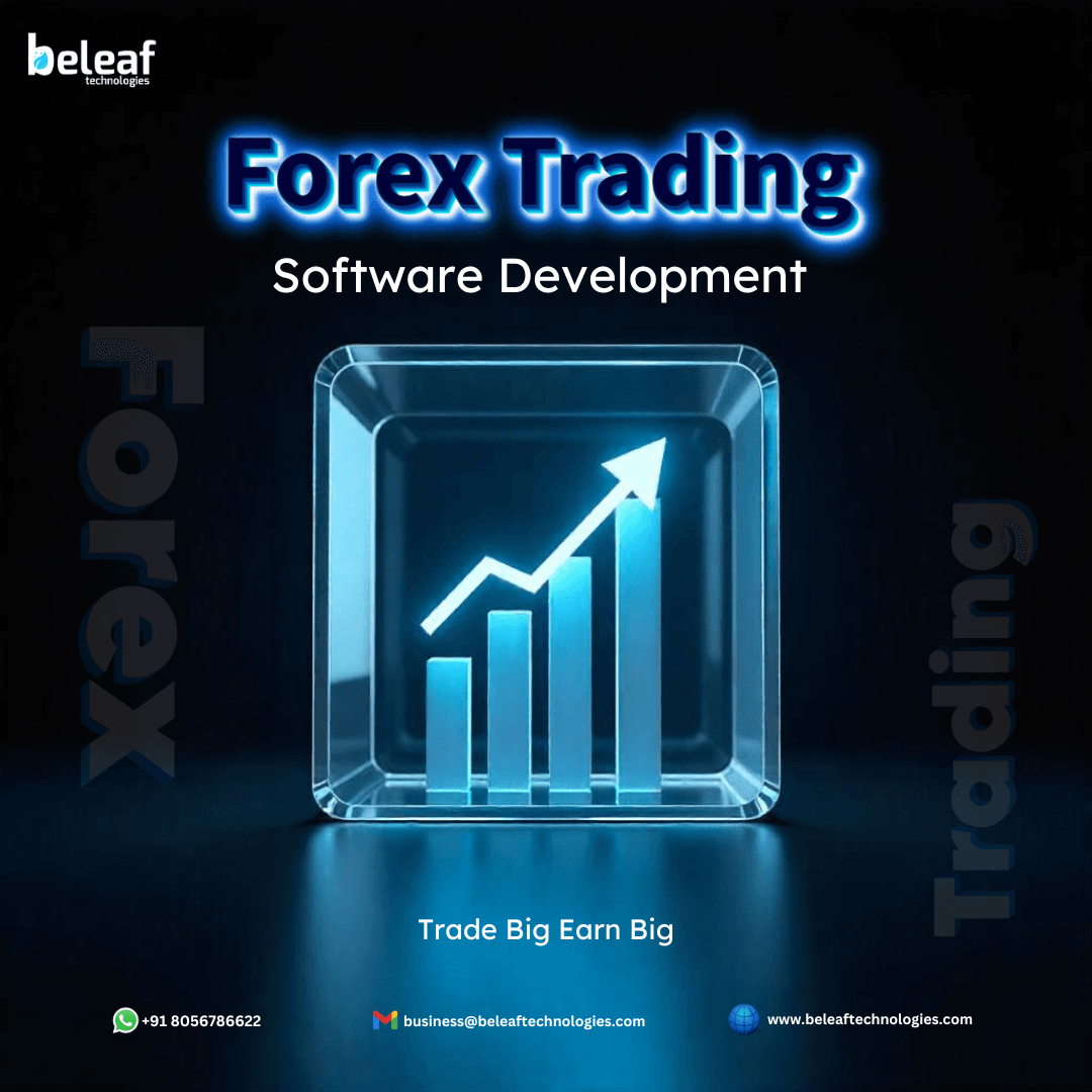 Get Advanced Forex Trading Software Development With Beleaf Technologies