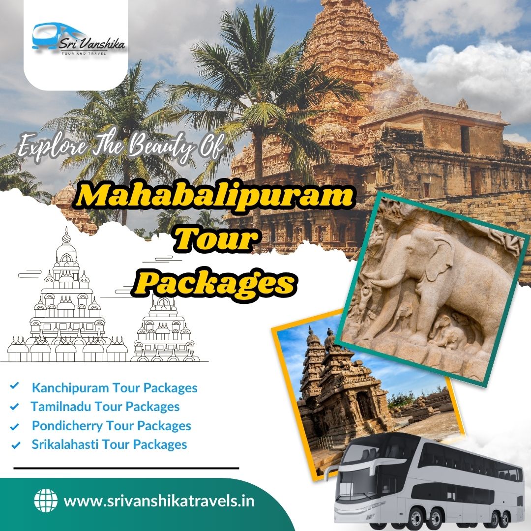 Mahabalipuram tour packages from Chennai | Sri Vanshika Travels