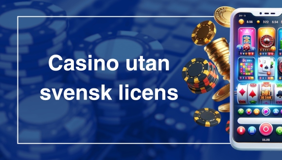 Det Ultimata Guiden till Casinon utan Svensk Licens
