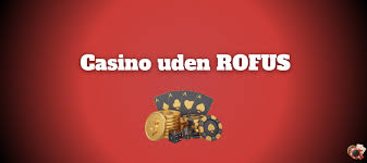Bedste Online Casino Uden Rufus - Find Din Perfekte Spilleoplevelse