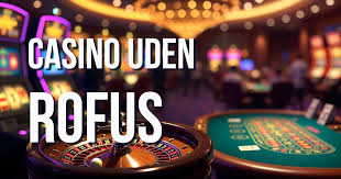 Casino Uden for RoFUS En Guide til Online Spil Casino Uden for RoFUS En Guide til Online Spil