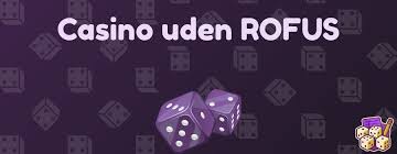 Casinoer uden om Rofus Find de Bedste Spilmuligheder