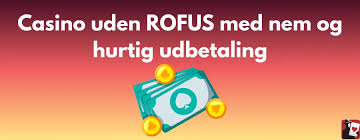 Casinoer uden Rofus En Guide til Spændende Spiloplevelser