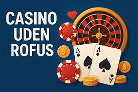 Casinos uden Rofus Find de Bedste Muligheder for Spil Casinos uden Rofus Find de Bedste Muligheder for Spil