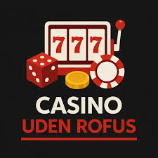 Casinos uden Rofus Find de Bedste Muligheder for Spil Casinos uden Rofus Find de Bedste Muligheder for Spil