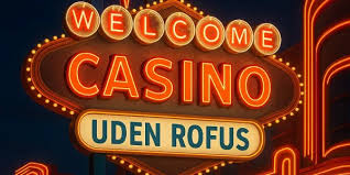 Casinospill uden for RoFUS Oplev Friheden i Spil