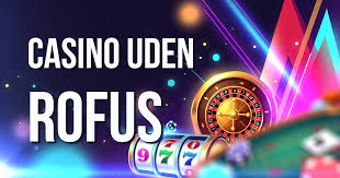 De Bedste Casinoer Uden Rofus