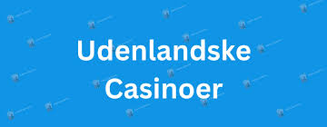 Casino sider uden dansk licens Find de bedste muligheder