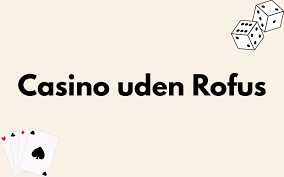 Danmark Spil Uden Rufus - En Guide til Online Casinoer