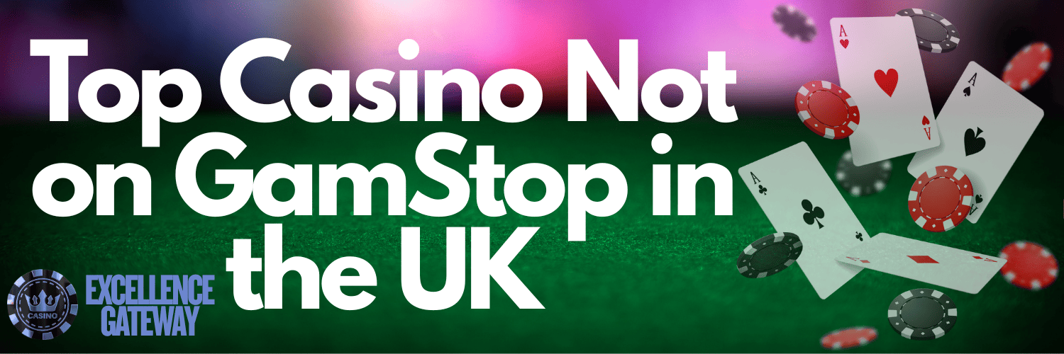 Discover the World of Casinos Not Registered on Gamstop