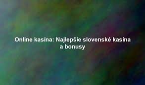 Nové online kasína na Slovensku Prehľad a trendy 2104858457